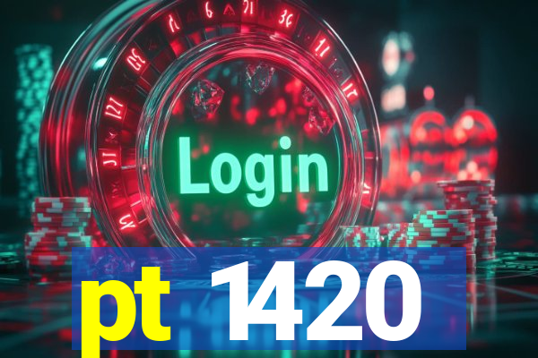 pt 1420